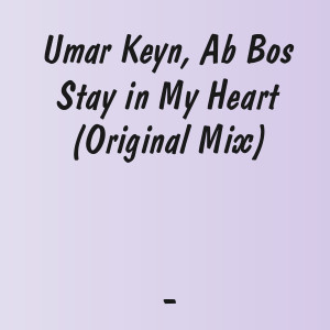 Umar Keyn, Ab Bos  - Stay in My Heart (Original Mix)