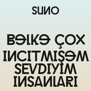 Suno - Bəlkə çox incitmişəm sevdiyim insanları