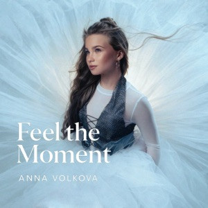Anna Volkova - Feel the Moment