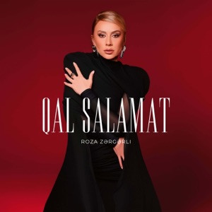 Roza Zərgərli - Qal salamat