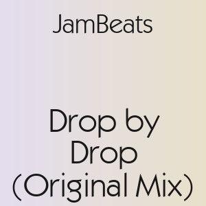 JamBeats - Drop by Drop (Original Mix)