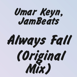 Umar Keyn, JamBeats - Always Fall (Original Mix)