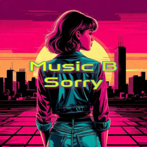 Music B - Sorry