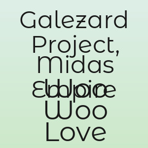 Galezard Project, Midas Empire - Woo Woo Love