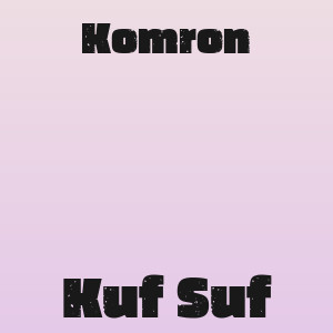 Komron - Kuf Suf
