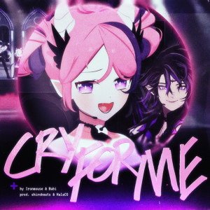 Ironmouse, shirobeats, HalaCG - Cry For Me (WA WA WA)