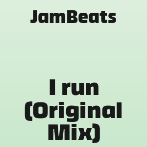 JamBeats - I run (Original Mix)