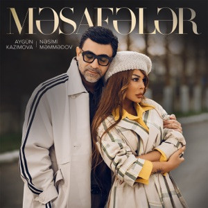 Aygün Kazımova, Nəsimi Məmmədov - Məsafələr