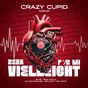 Crazy Cupid - Reza Por Mi x VIELLEICHT