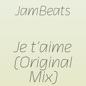 JamBeats - Je t’aime (Original Mix)