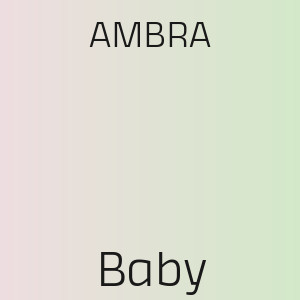 AMBRA - Baby