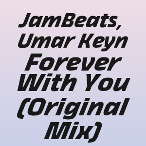 JamBeats, Umar Keyn - Forever With You (Original Mix)