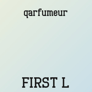 qarfumeur - FIRST L