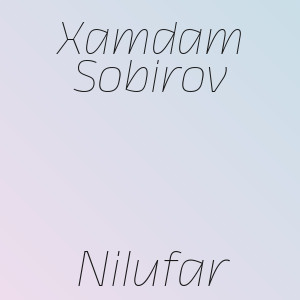 Xamdam Sobirov - Nilufar