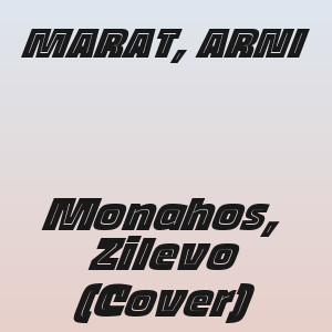 MARAT, ARNI - Monahos, Zilevo (Cover)
