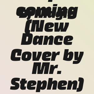 Dj Magic - Keep it coming (New Dance Cover by Mr. Stephen)