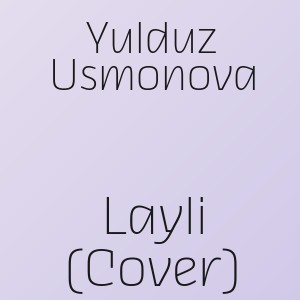 Yulduz Usmonova - Layli (Cover)