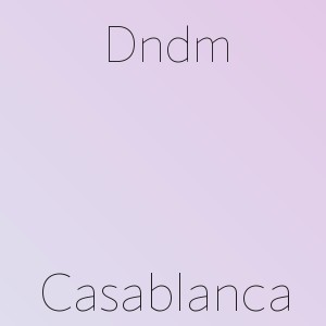 Dndm - Casablanca