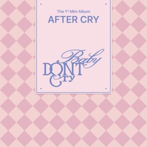 Baby DONT Cry - Tears On My Pillow