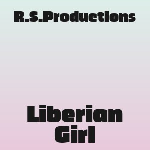 R.S.Productions - Liberian Girl
