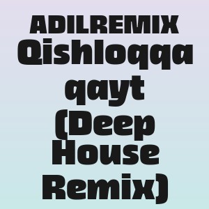 ADILREMIX - Qishloqqa qayt (Deep House Remix)