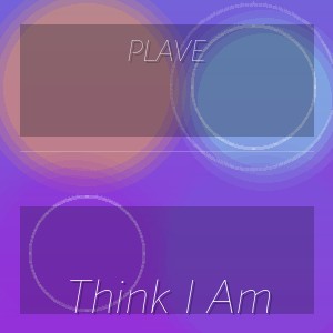 PLAVE - Think I Am