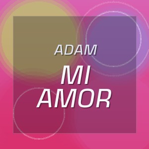 Adam - MI AMOR
