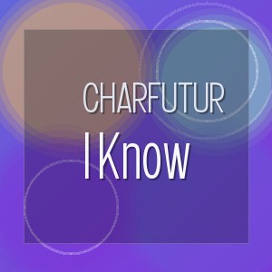 CharFutur - I Know