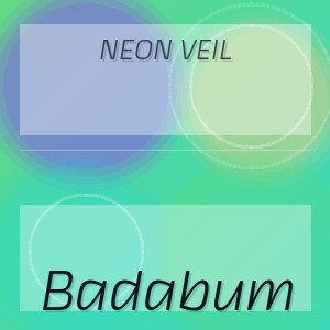 NEON VEIL - Badabum