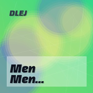 DLEJ - Men shunchaki sensan