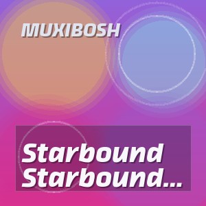 MUXIBOSH - Starbound (Original Mix)