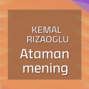 Kemal Rizaoglu - Ataman mening
