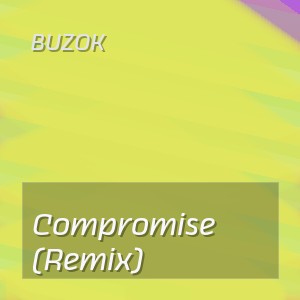 BUZOK - Compromise (Remix)