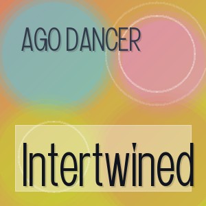 Ago Dancer - Intertwined