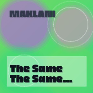 MAKLANI - The Same Cold Original Mix