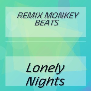 Remix Monkey Beats - Lonely Nights