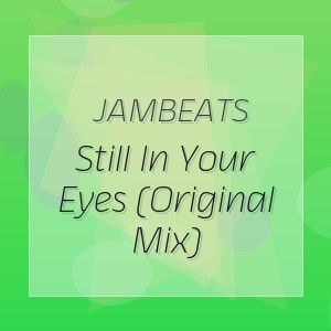 JamBeats - Still In Your Eyes (Original Mix)
