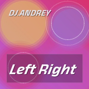 DJ.ANDREY - Left Right