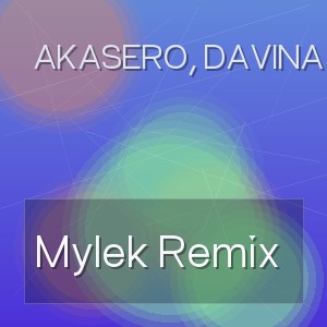 AkaSero, Davina - Mylek Remix