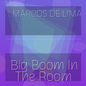 Marcos De Lima - Big Boom In The Room