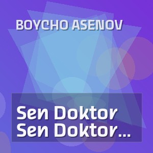 BoychO Asenov - Sen Doktor musun? (Aşk Doktoru)