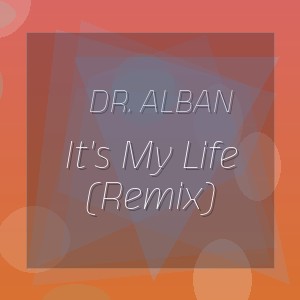 Dr. Alban - It's My Life (Remix)
