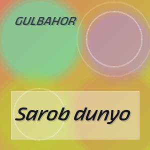 GULBAHOR - Sarob dunyo