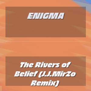 Enigma - The Rivers of Belief (J.J.MirZo Remix)