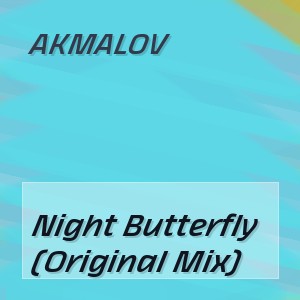 Akmalov - Night Butterfly (Original Mix)