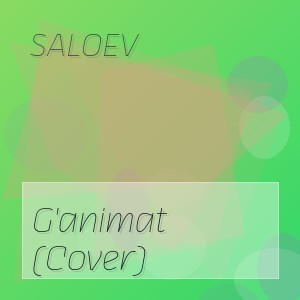 Saloev - G'animat (Cover)