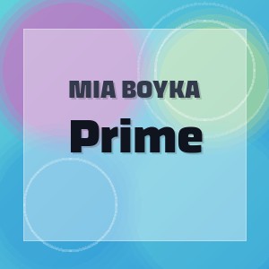 MIA BOYKA - Prime