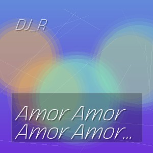 DJ_R - Amor Amor de Lolita (Cover)