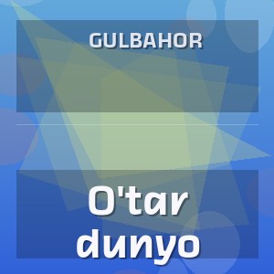 Gulbahor - O'tar dunyo