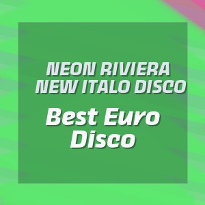 Neon Riviera New Italo Disco - Best Euro Disco